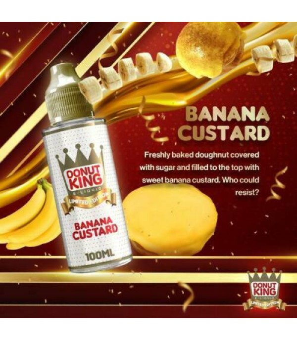 Limited Edition Banana Custard by Donut King. 70VG/30PG E-liquid, 0MG Vape, 100ML Juice