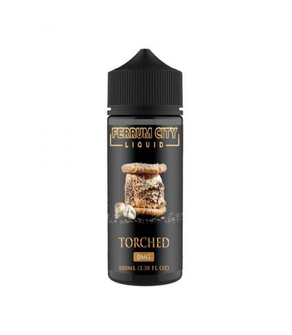 Torched By Ferrum City 100ML E Liquid 70VG Vape 0MG Juice