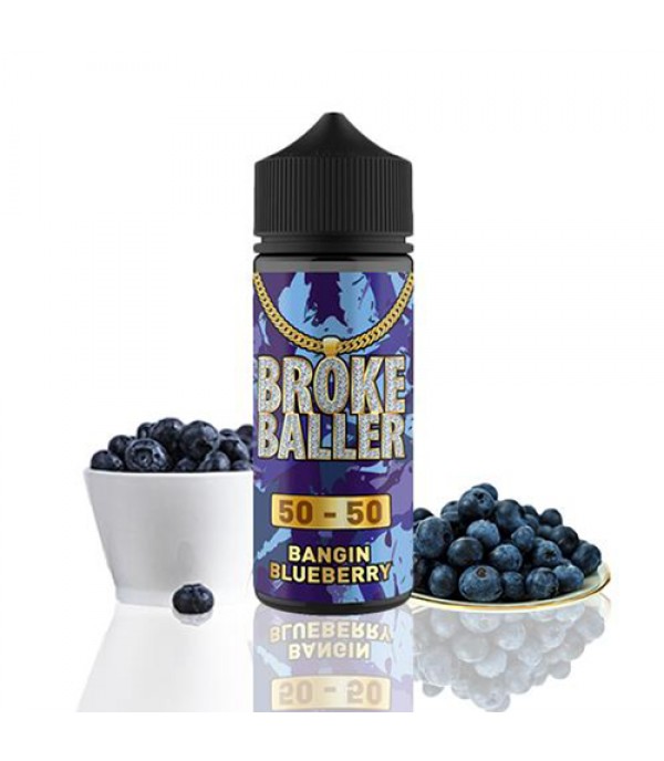 Bangin Blueberry by Broke Baller 100ml E Liquid Juice 50vg 50pg Vape